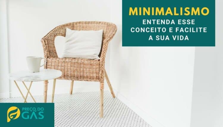 Minimalismo, entenda esse conceito e facilite a sua vida.