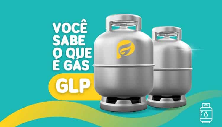 Você sabe o que é gás GLP?