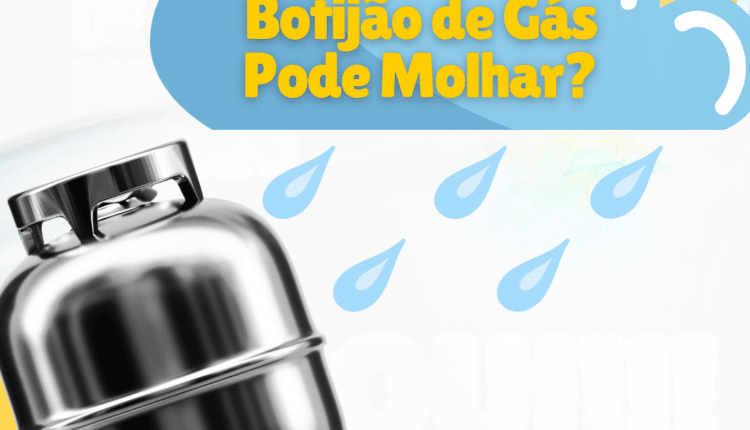 Botijão de Gás Pode Molhar Veja 5 Dicas Importantes Sobre Esse Tema