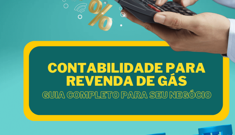 Contabilidade para Revenda de Gás Guia Completo para Seu Negócio